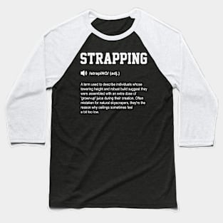 Strapping Funny Dictionary Gym Meaning Baseball T-Shirt